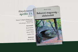 'Rostás Zoltán: Bukaresti magyarság – alulnézetből (könyvbemutató)