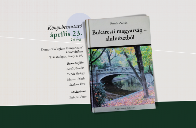 Rostás Zoltán: Bukaresti magyarság – alulnézetből (könyvbemutató)