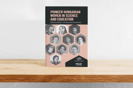 Az mta200.hu-ról ajánljuk: Úttörő magyar nők a tudományban és az oktatásban – életpályák két angol nyelvű kötetben