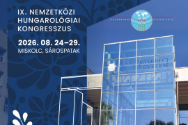IX. Nemzetközi Hungarológiai Kongresszus

(2026. augusztus 24–29., Miskolc, Sárospatak)