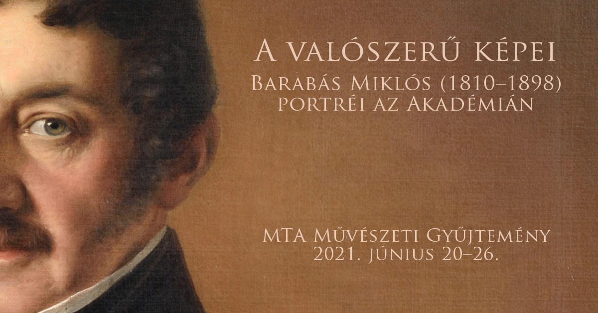 'Kamarakiállítás: A valószerű képei. Barabás Miklós (1810–1898) portréi az Akadémián
